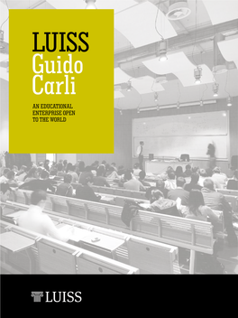 LUISS Guido Carli an EDUCATIONAL ENTERPRISE OPEN to the WORLD Edited by Mauro Marcantoni and Maria Liana Dinacci