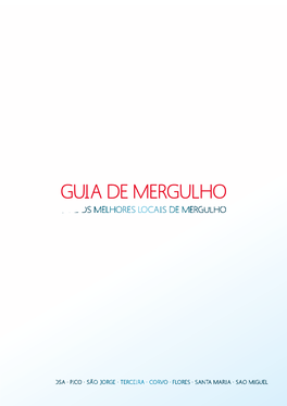 Guia De Mergulho Deia Este Arquipélago, Pelos Seus Inúmeros Spots Dos Açores, De Mergulho Que Podem Ser Visitados Por Todos Os Amantes Desta Actividade