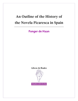 An Outline of the History of the Novela Picaresca in Spain