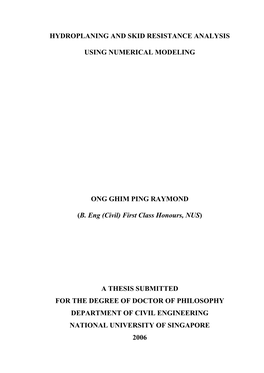 HYDROPLANING and SKID RESISTANCE ANALYSIS USING NUMERICAL MODELING ONG GHIM PING RAYMOND (B. Eng (Civil) First Class Honours, NU