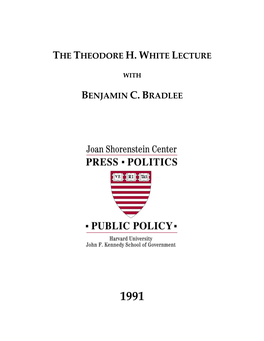 1991 Theodore H. White Lecture on Press and Politics “The Press and Public Policy in the Age of Manipulation” by Benjamin C