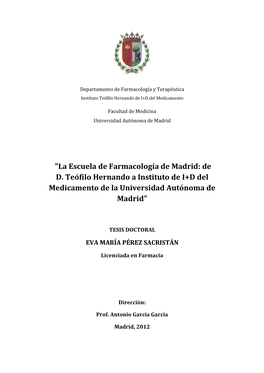 La Escuela De Farmacología De Madrid: De D. Teófilo Hernando a Instituto De I+D Del Medicamento De La Universidad Autónoma De Madrid"