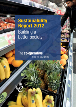 Sustainability Report 2012 Building a Better Society Our Co-Operative Difference