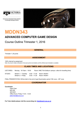 MDDN343 ADVANCED COMPUTER GAME DESIGN Course Outline Trimester 1, 2016