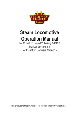 Steam Locomotive Operation Manual for Quantum Sound™ Analog & DCC Manual Version 4.1 for Quantum Software Version 7