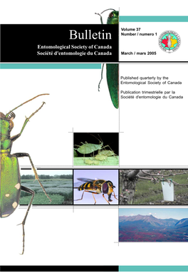 Bulletin Number / Numero 1 Entomological Society of Canada Société D'entomologie Du Canada March / Mars 2005