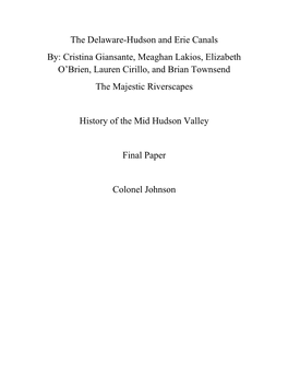 The Delaware-Hudson and Erie Canals By: Cristina Giansante, Meaghan Lakios, Elizabeth O’Brien, Lauren Cirillo, and Brian Townsend the Majestic Riverscapes