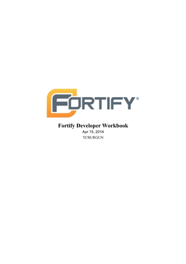 Fortify Developer Workbook Apr 15, 2014 TCBURGUN Fortify Developer Workbook