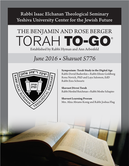 TORAH TO-GO® Established by Rabbi Hyman and Ann Arbesfeld June 2016 • Shavuot 5776