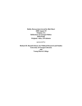 Bobby Rowan Interviewed by Bob Short 2008 August 19 Enigma, GA Reflections on Georgia Politics ROGP-044 Original: Video, 159 Minutes