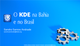 Sandro Santos Andrade Sandroandrade@Kde.Org