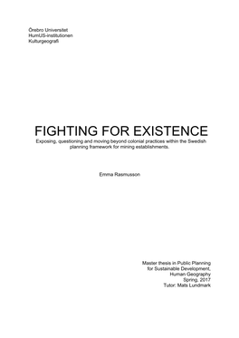 FIGHTING for EXISTENCE Exposing, Questioning and Moving Beyond Colonial Practices Within the Swedish Planning Framework for Mining Establishments