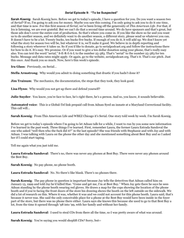 Serial Episode 9: “To Be Suspected” Sarah Koenig: Sarah Koenig Here. Before We Get to Today's Episode, I Have a Question
