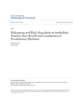 Shakespeare and Black Masculinity in Antebellum America: Slave Revolts and Construction of Revolutionary Blackness Elisabeth Mayer Scripps College