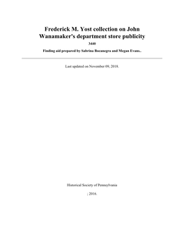 Frederick M. Yost Collection on John Wanamaker's Department Store Publicity 3440 Finding Aid Prepared by Sabrina Bocanegra and Megan Evans