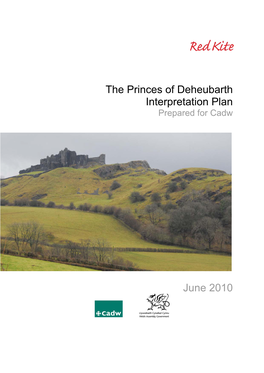 The Princes of Deheubarth Interpretation Plan Prepared for Cadw