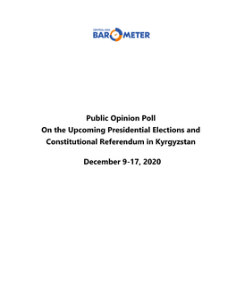 Public Opinion Poll on the Upcoming Presidential Elections and Constitutional Referendum in Kyrgyzstan December 9-17, 2020