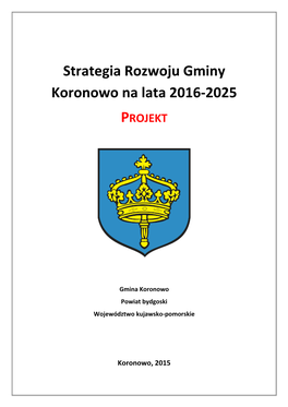 Strategia Rozwoju Gminy Koronowo Na Lata 2016-2025 PROJEKT