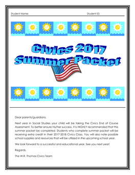 Dear Parents/Guardians, Next Year in Social Studies Your Child Will Be Taking the Civics End of Course Assessment. to Better