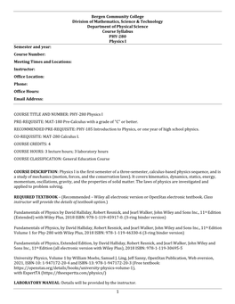 PHY-280 Physics I Semester and Year: Course Number: Meeting Times and Locations: Instructor: Office Location: Phone: Office Hours: Email Address