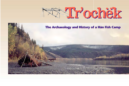 Tr'ochëk: the Archaeology and History of a Hän Fish Camp