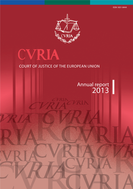 2013 COURT of JUSTICE of the EUROPEAN UNION Annual Report 2013 ISSN 1831-8444