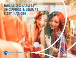 Ireland's Largest Shopping & Leisure Destination