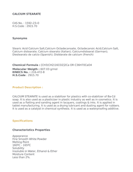 CALCIUM STEARATE CAS No. : 1592–23–0 H.S.Code : 2915.70