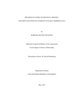 SPEAKING in TONES: PLAINCHANT, MONODY, and the EVOCATION of ANTIQUITY in EARLY MODERN ITALY by BARBARA DIANNE SWANSON Submit