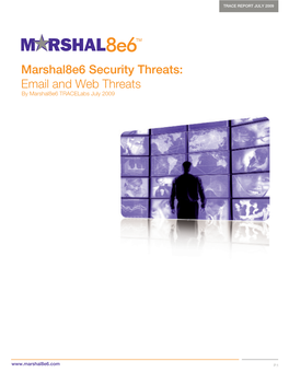 Marshal8e6 Security Threats: Email and Web Threats by Marshal8e6 Tracelabs July 2009