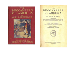 The Buccaneers of America Was Soon Translated Into the Principal History of Captain Morgan and His Fellow Buccaneers Is Here European Languages