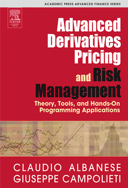 Albanese C., Campolieti G. Advanced Derivatives Pricing and Risk