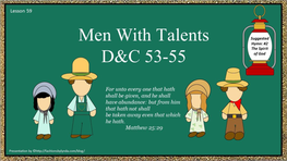 Lesson 59 D&C 53-55 Men with Talents