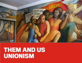 THEM and US UNIONISM Cover: Mural at UE Hall in Chicago, Artists John Pitman TABLE of CONTENTS Weber and Jose Guerrero