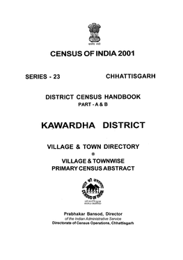 Village & Townwise Primary Census Abstract, Kawardha, Part-XII-A & B, Series-23, Chhattisgarh