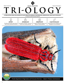 March 2016 Volume 55, Number 1 TRI- OLOGY a Publication from the Division of Plant Industry, Bureau of Entomology, Nematology, and Plant Pathology Dr