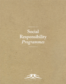 Social Responsibility Programmes at Libra, We Seek to Turn Family Values Into Guiding Business Principles