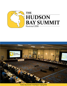 Hudson Bay Summit • Final Report • Spring 2018 Contents