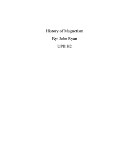 History of Magnetism By: John Ryan UPII H2