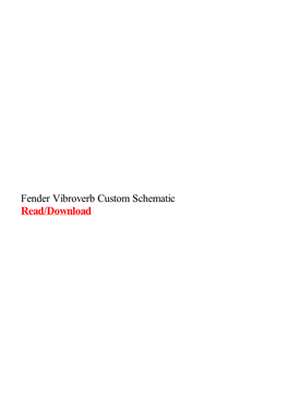 Fender Vibroverb Custom Schematic.Pdf