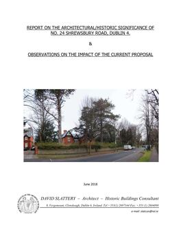 Report on the Architectural/Historic Significance of No. 24 Shrewsbury Road, Dublin 4. & Observations on the Impact of the C