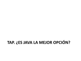 TAP. ¿ES JAVA LA MEJOR OPCIÓN? Evangelización Un Componente Importante Del “Boom” De Las “Dotcom” Fue Java