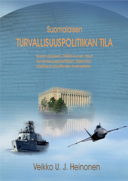 Suomalaisen Turvallisuuspolitiikan Tila Suomalaisen 2000-Luvun Alun Turvallisuuspoliittisen Debatin Käsiteanalyyttinen Tarkastelu