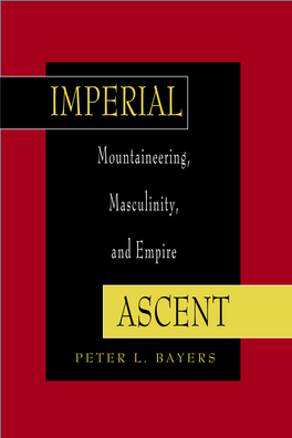Imperial Ascent : Mountaineering, Masculinity, and Empire / Peter L