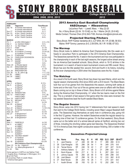 STONY BROOK BASEBALL America East Champions/NCAA Tournament College World Series 2004, 2008, 2010, 2012 2012