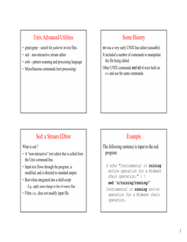 Unix Advanced Utilities Some History Sed: a Stream Editor Example