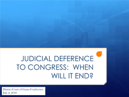 Judicial Deference to Congress: When Will It End?