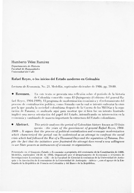 Humberto Vélez Ramírez Rafael Reyes, O Los Inicios Del Estado Moderno En Colombia • Resumen. • Abstraet