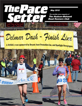 The Pace Setter Is the Official Monthly News-Magazine of the Hud- Son-Mohawk Road Runners Club