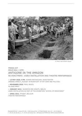 Press Kit Milo Rau / Iipm Antigone in the Amazon Re-Enactment, Video Installation and Theatre Performance